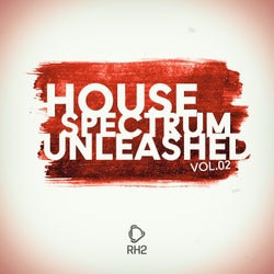 House Spectrum Unleashed Vol.2