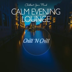 Calm Evening Lounge: Chillout Your Mind