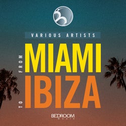 From Miami To Ibiza 2021