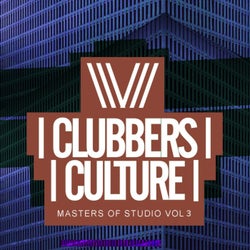 Clubbers Culture: Masters Of Studio, Vol.3