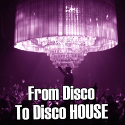 From Disco to Disco House