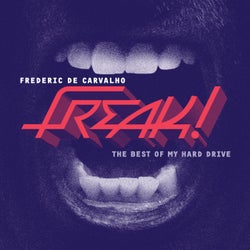 Freak ! The Best Of My Hard Drive