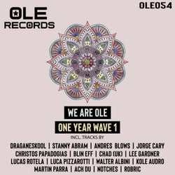 We Are Ole One Year Wave 1