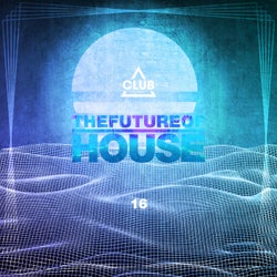 The Future Of House Vol. 16