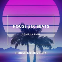 House Six Beats