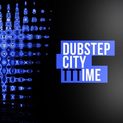 Dubstep City TTTIME