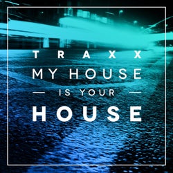 TRAXX Vol. 2 - My House Is Your House - Unmixed DJ Version