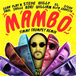 Mambo (feat. Sean Paul, El Alfa, Sfera Ebbasta & Play-N-Skillz) [Timmy Trumpet Remix]