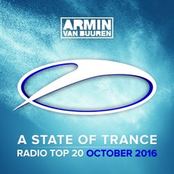 A State Of Trance Radio Top 20 - October 2016 (Including Classic Bonus Track) - Extended Versions