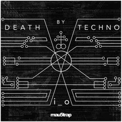 Death by Techno