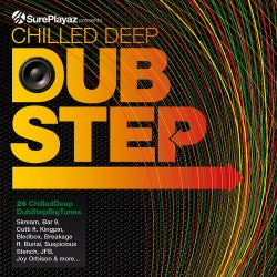 Chilled Deep Dubstep - 26 Chilled Dub Step Big Tunes