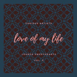 Love of my Life (Lounge Sweethearts), Vol. 5