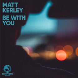 MATT KERLEY BE WITH YOU CHART