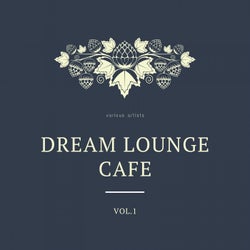 Dream Lounge Cafe, Vol. 1