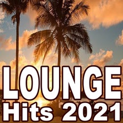 Lounge Hits 2021 (The Best Mix of Soft House, Ibiza Lounge, Chill House & Sunset Lounge Music)