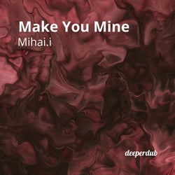 Make You Mine