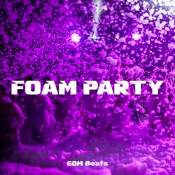 Foam Party EDM Beats