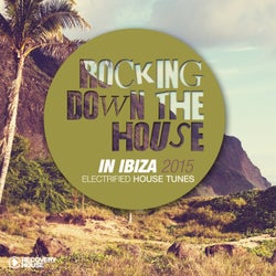 Rocking Down The House In Ibiza 2015