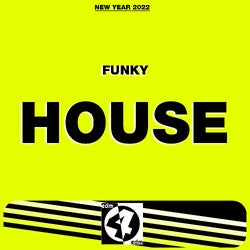 = F U N K Y HOUSE = New Year 2022 Top Anthems