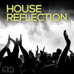 House Reflection - Electro House Collection