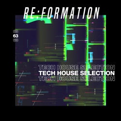 Re:Formation Vol. 63 - Tech House Selection