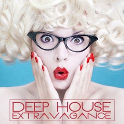 Deep House Extravagance