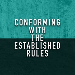 Conforming with the Established Rules