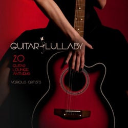 Guitar Lullaby (20 Guitar Lounge Anthems)