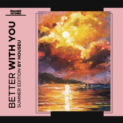 Better With You Summer Edition