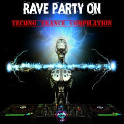 Rave Party On (Techno Trance Compilation)