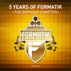 5 Years of Formatik - The Birthday Chapter