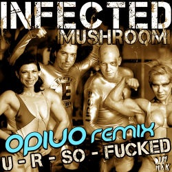 U R So Fucked (Opiuo Remix)