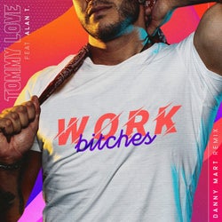 Work Bitches (feat. Alan T)