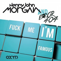 Henry John Morgan And Error404 - Fuck Me I'm Famous