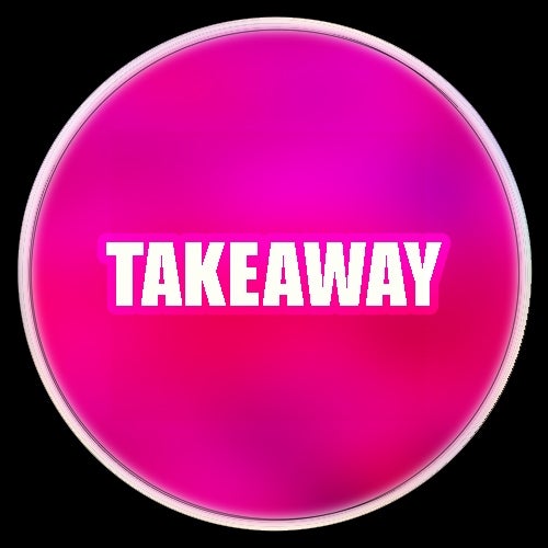 TAKEAWAY