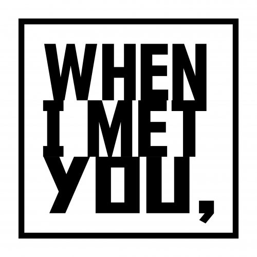 When I Met You