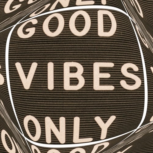 Good Vibes Only