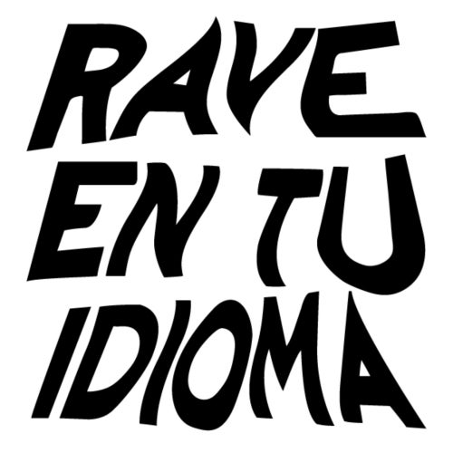 RAVE EN TU IDIOMA