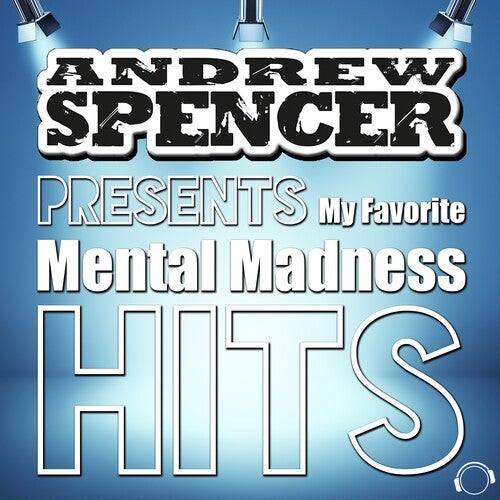 Andrew Spencer Presents My Favorite Mental Madness Hits