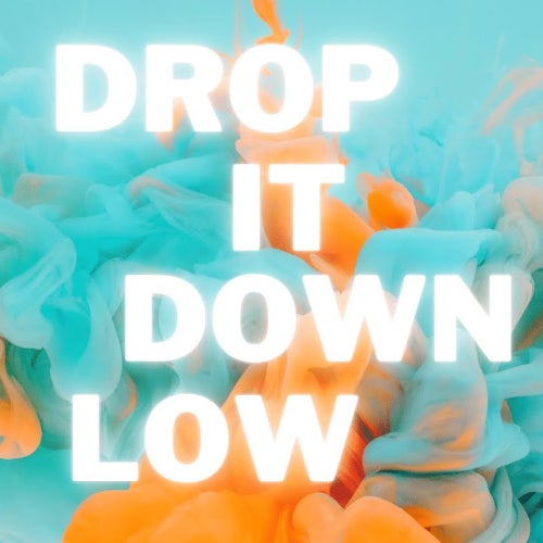 Drop It Down