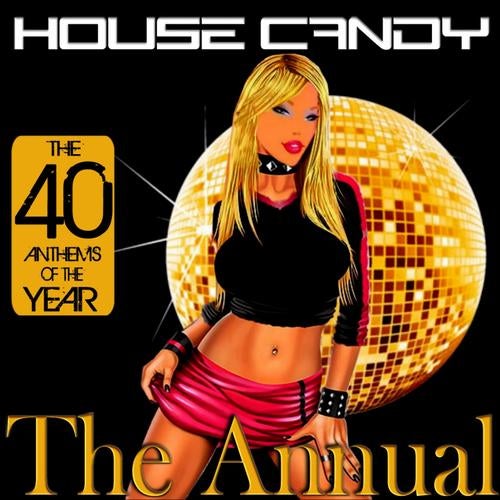 House Candy : The Annual (The 40 Anthems Of The Year)