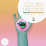 Oh So Deep: Finest Deep House Vol. 31