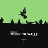 Behind the Walls