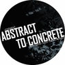 Abstract To Concrete