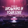 Drowning In Your Love