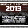 Rough Cut Records 2013