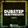 Dubstep Heavyweights, Vol. 10