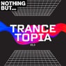 Nothing But... Trancetopia, Vol. 09