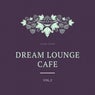 Dream Lounge Cafe, Vol. 2