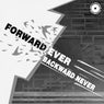 Forward Ever, Backward Never